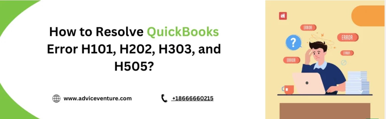 How To Resolve Quickbooks Error H101, H202, H303, And H505?